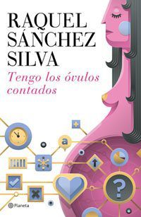 Tengo los óvulos contados, Raquel Sánchez Silva | Elbebe.com